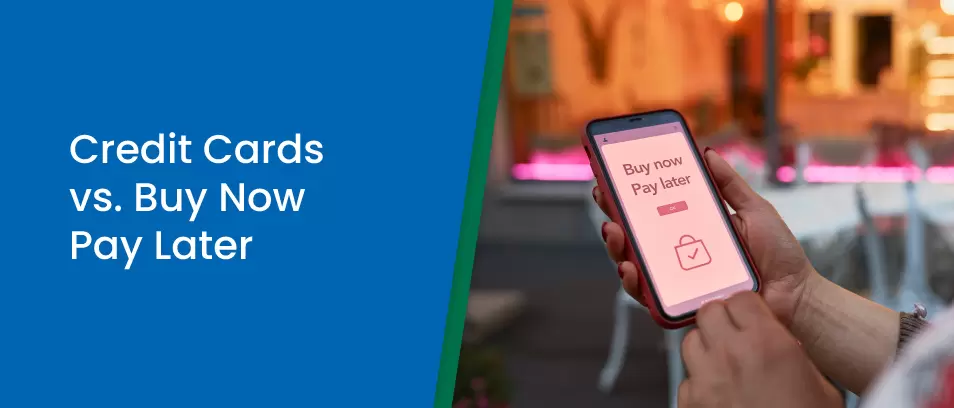Cred Cards vs. Buy Now Pay Later - Person holding a cell phone with Buy Now Pay Later on the screen